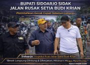 BUPATI SIDOARJO SIDAK JALAN RUSAK SETIA BUDI KRIAN, PERINTAHKAN GERAK CEPAT SEBELUM LEBARAN