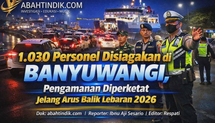 1.030 Personel Disiagakan di Banyuwangi, Pengamanan Diperketat Jelang Arus Balik Lebaran 2026