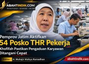 Pemprov Jatim Aktifkan 54 Posko THR Keagamaan, Khofifah Pastikan Pengaduan Pekerja Ditangani Cepat