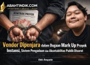 Vendor Dipenjara dalam Dugaan Mark Up Proyek Instansi, Sistem Pengadaan dan Akuntabilitas Publik Disorot