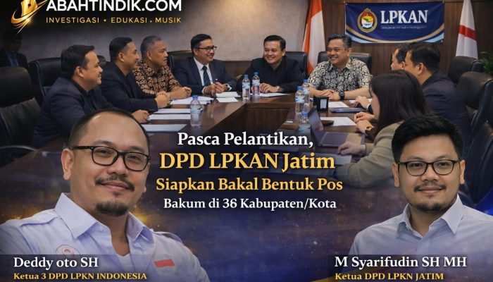 Pasca Pelantikan, DPD LPKAN Jatim Siapkan Bakal Bentuk Posbakum di 38 Kabupaten/Kota