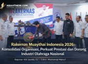 Rakernas Muaythai Indonesia 2026: Konsolidasi Organisasi, Perkuat Prestasi dan Dorong Industri Olahraga Nasional