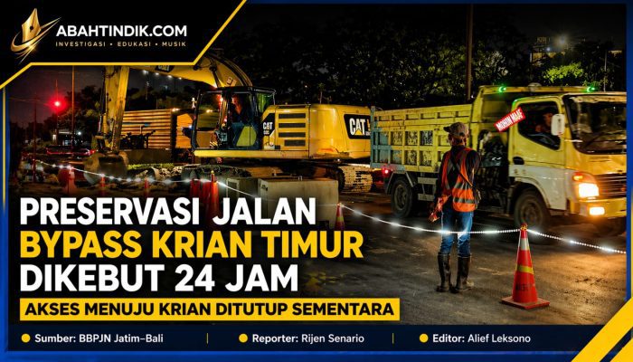 Preservasi Jalan Lingkar Bypass Krian Timur Dikerjakan 24 Jam, Akses Menuju Krian Ditutup Sementara