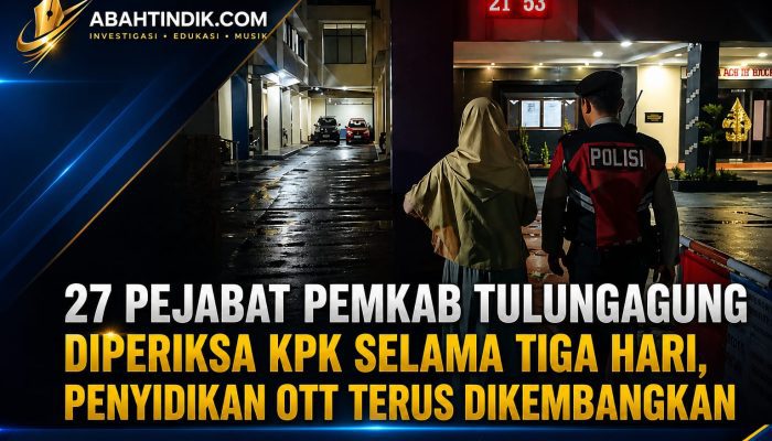 27 Pejabat Pemkab Tulungagung Diperiksa KPK Selama Tiga Hari, Penyidikan OTT Terus Dikembangkan