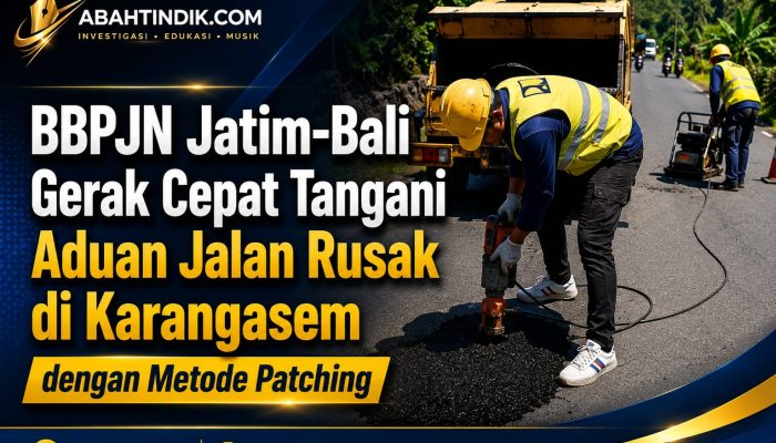 BBPJN Jatim–Bali Gerak Cepat Tangani Aduan Jalan Rusak di Karangasem dengan Metode Patching
