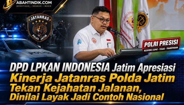 DPD LPKAN INDONESIA Jatim Apresiasi Kinerja Jatanras Polda Jatim Tekan Kejahatan Jalanan, Dinilai Layak Jadi Contoh Nasional