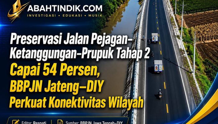 Preservasi Jalan Pejagan–Ketanggungan–Prupuk Tahap 2 Capai 54 Persen, BBPJN Jateng–DIY Perkuat Konektivitas Wilayah