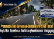 Preservasi Jalan Boyolangu–Campurdarat–Sawo Tuntas, Tingkatkan Konektivitas dan Dukung Perekonomian Tulungagung