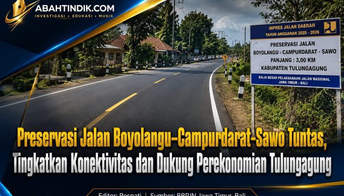 Preservasi Jalan Boyolangu–Campurdarat–Sawo Tuntas, Tingkatkan Konektivitas dan Dukung Perekonomian Tulungagung