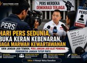 Hari Pers Sedunia, Buka Keran Kebenaran, Jaga Marwah Kewartawanan