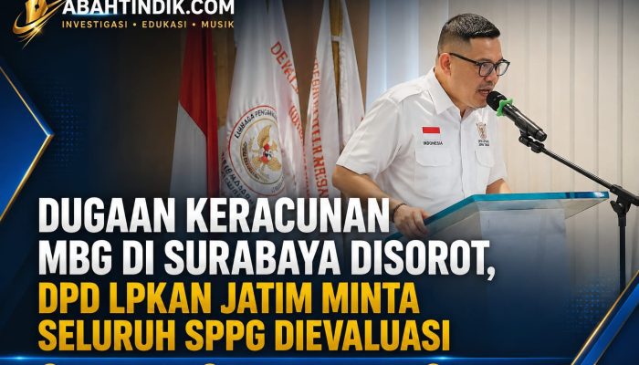 Dugaan Keracunan MBG di Surabaya Disorot, DPD LPKAN Jatim Minta Seluruh SPPG Dievaluasi
