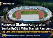Renovasi Stadion Kanjuruhan Senilai Rp331 Miliar Hampir Rampung, Siap Lahir Kembali sebagai Stadion Modern Berstandar FIFA