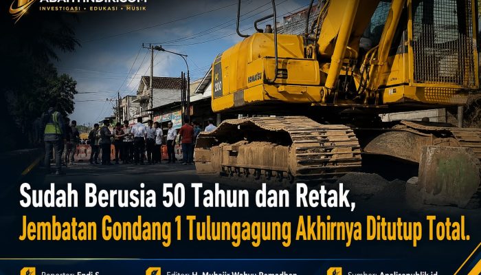 Sudah Berusia 50 Tahun dan Retak, Jembatan Gondang 1 Tulungagung Akhirnya Ditutup Total