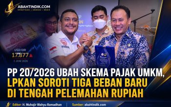 PP 20/2026 Ubah Skema Pajak UMKM, LPKAN Soroti Tiga Beban Baru di Tengah Pelemahan Rupiah