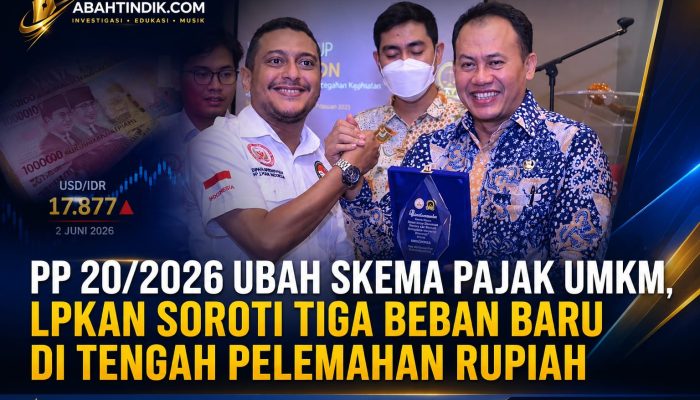 PP 20/2026 Ubah Skema Pajak UMKM, LPKAN Soroti Tiga Beban Baru di Tengah Pelemahan Rupiah