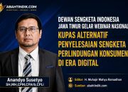 Dewan Sengketa Indonesia Jawa Timur Gelar Webinar Nasional, Kupas Alternatif Penyelesaian Sengketa Perlindungan Konsumen di Era Digital