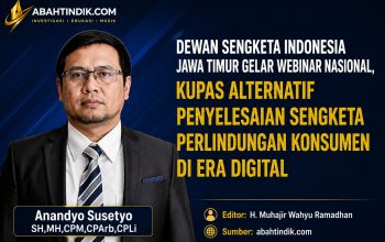 Dewan Sengketa Indonesia Jawa Timur Gelar Webinar Nasional, Kupas Alternatif Penyelesaian Sengketa Perlindungan Konsumen di Era Digital