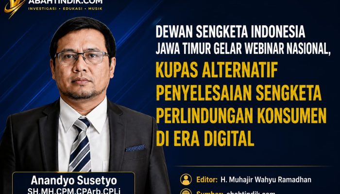 Dewan Sengketa Indonesia Jawa Timur Gelar Webinar Nasional, Kupas Alternatif Penyelesaian Sengketa Perlindungan Konsumen di Era Digital