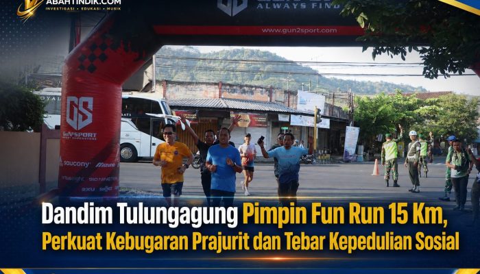 Dandim Tulungagung Pimpin Fun Run 15 Km, Perkuat Kebugaran Prajurit dan Tebar Kepedulian Sosial