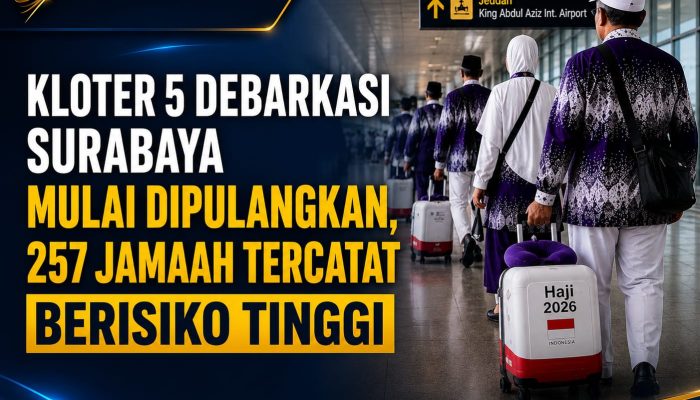 Kloter 5 Debarkasi Surabaya Mulai Dipulangkan, 257 Jamaah Tercatat Berisiko Tinggi
