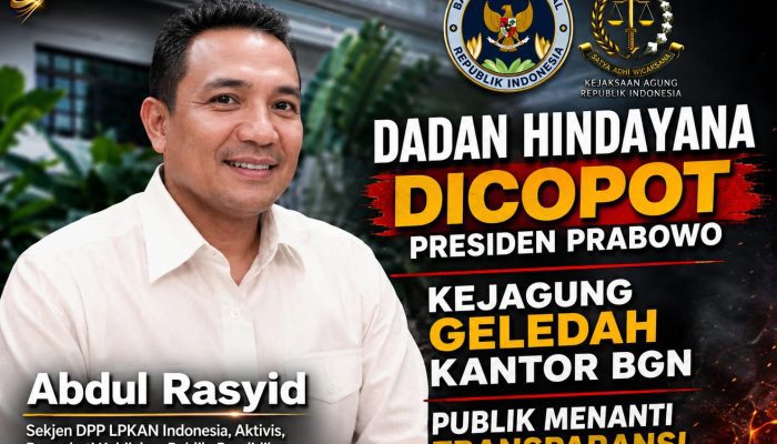 Dadan Hindayana Dicopot Presiden Prabowo, Kejagung Geledah Kantor BGN, Publik Menanti Transparansi Penegakan Hukum