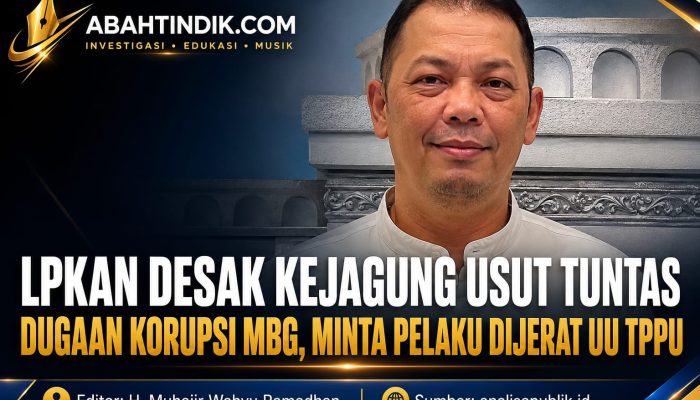 LPKAN Desak Kejagung Usut Tuntas Dugaan Korupsi MBG, Minta Pelaku Dijerat UU TPPU
