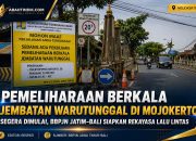 Pemeliharaan Berkala Jembatan Warutunggal di Mojokerto Segera Dimulai, BBPJN Jatim–Bali Siapkan Rekayasa Lalu Lintas