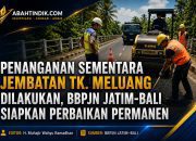 Penanganan Sementara Jembatan Tk. Meluang Dilakukan, BBPJN Jatim–Bali Siapkan Perbaikan Permanen