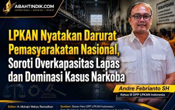 LPKAN Nyatakan Darurat Pemasyarakatan Nasional, Soroti Overkapasitas Lapas dan Dominasi Kasus Narkoba.