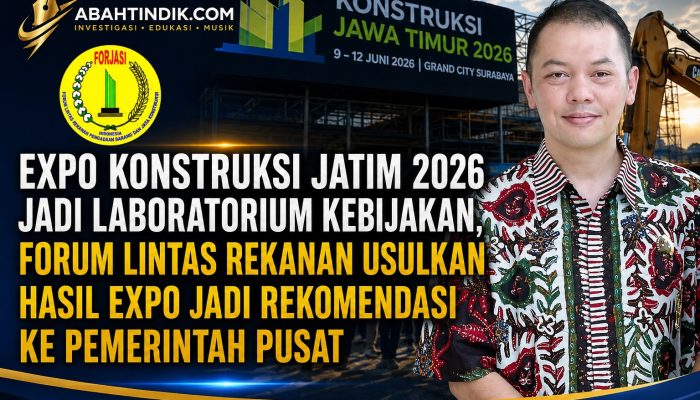 Expo Konstruksi Jatim 2026 Jadi Laboratorium Kebijakan, Forum Lintas Rekanan Usulkan Hasil Expo Jadi Rekomendasi ke Pemerintah Pusat
