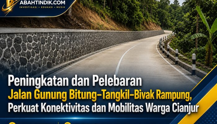 Peningkatan dan Pelebaran Jalan Gunung Bitung–Tangkil–Bivak Rampung, Perkuat Konektivitas dan Mobilitas Warga Cianjur