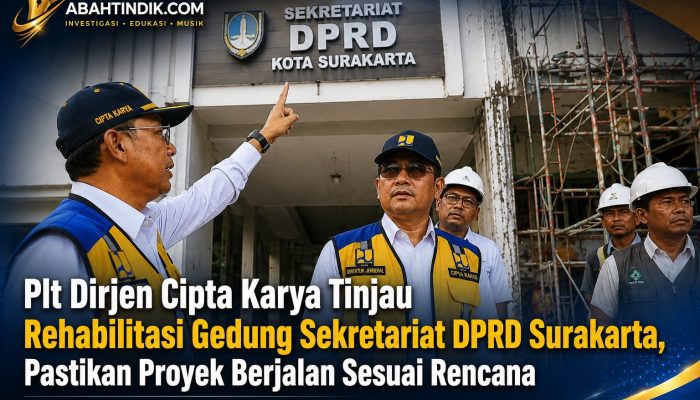 Plt Dirjen Cipta Karya Tinjau Rehabilitasi Gedung Sekretariat DPRD Surakarta, Pastikan Proyek Berjalan Sesuai Rencana
