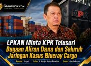 LPKAN Minta KPK Telusuri Dugaan Aliran Dana dan Seluruh Jaringan Kasus Blueray Cargo