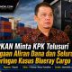 LPKAN Minta KPK Telusuri Dugaan Aliran Dana dan Seluruh Jaringan Kasus Blueray Cargo