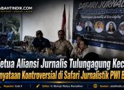 Ketua Aliansi Jurnalis Tulungagung Kecam Pernyataan Kontroversial di Safari Jurnalistik PWI Bogor
