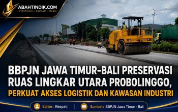 BBPJN Jawa Timur–Bali Preservasi Ruas Lingkar Utara Probolinggo, Perkuat Akses Logistik dan Kawasan Industri