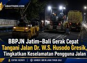 BBPJN Jatim–Bali Gerak Cepat Tangani Jalan Dr. W.S. Husodo Gresik, Tingkatkan Keselamatan Pengguna Jalan