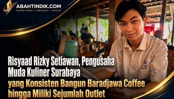 Risyaad Rizky Setiawan, Pengusaha Muda Kuliner Surabaya yang Konsisten Bangun Baradjawa Coffee hingga Miliki Sejumlah Outlet