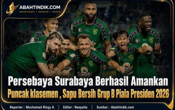 Persebaya Surabaya Berhasil Amankan Puncak klasemen, Sapu Bersih Grup B Piala Presiden 2026