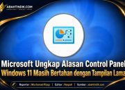 Microsoft Ungkap Alasan Control Panel Windows 11 Masih Bertahan dengan Tampilan Lama