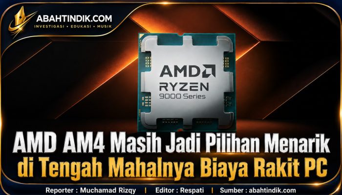 AMD AM4 Masih Jadi Pilihan Menarik di Tengah Mahalnya Biaya Rakit PC