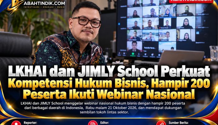 LKHAI dan JIMLY School Perkuat Kompetensi Hukum Bisnis, Hampir 200 Peserta Ikuti Webinar Nasional