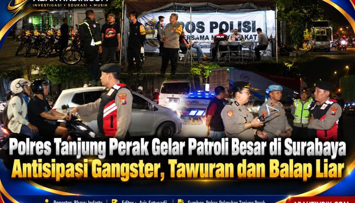 Polres Tanjung Perak Gelar Patroli Besar di Surabaya, Antisipasi Gangster, Tawuran dan Balap Liar